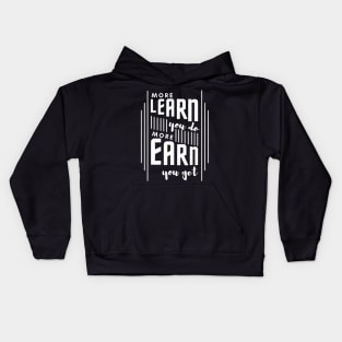 More Learn More Earn Kids Hoodie